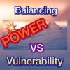 Balancing POWER vs Vulnerability